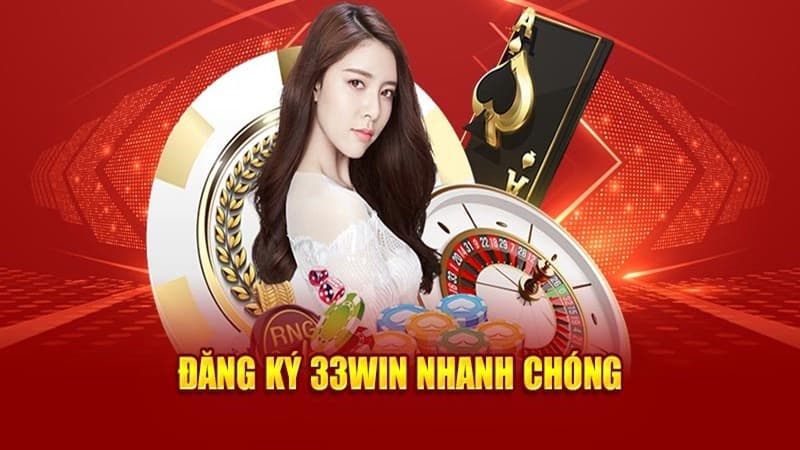 Lưu ý đăng ký 33WIN dành cho khách hàng thực hiện