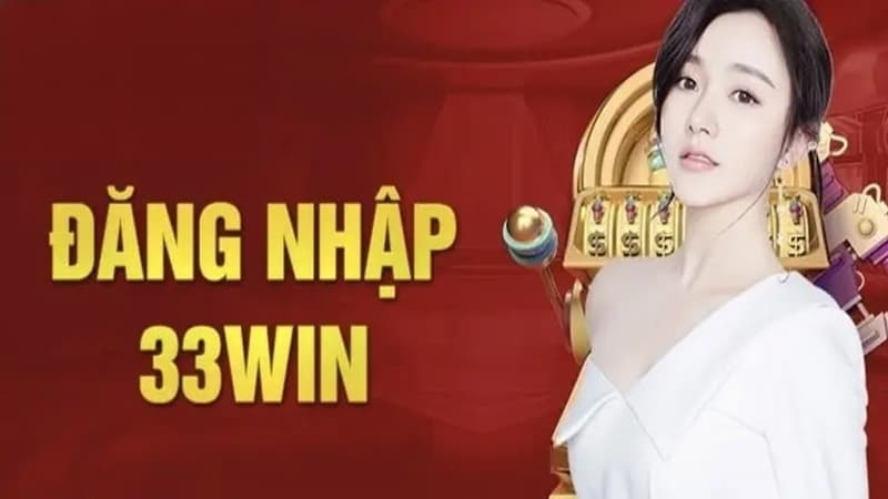 Đăng nhập 33WIN chỉ với 4 bước cơ bản