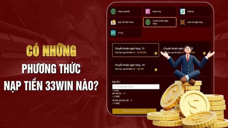 Hướng dẫn nạp tiền 33WIN chi tiết đối với khách hàng