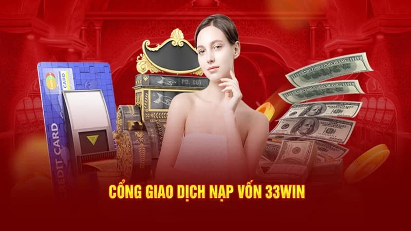 Cách xử lý khi gặp tình huống nạp tiền 33WIN không thành công