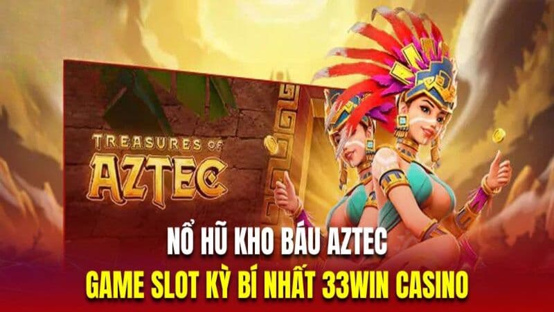 Nổ Hũ Kho Báu Aztec