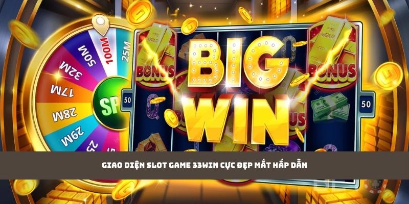 Giao diện slot game 33WIN cực đẹp mắt hấp dẫn