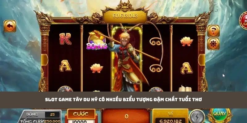 Slot game Tây Du Ký có nhiều biểu tượng đậm chất tuổi thơ